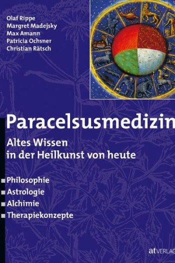 Paracelsusmedizin - Altes Wissen in der Heilkunst von heute