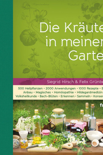 Die Kräuter in meinem Garten - Siegrid Hirsch & Felix Grünberger