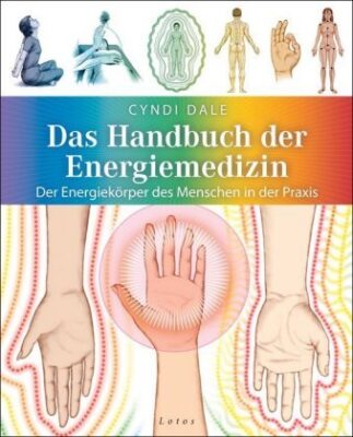 Das Handbuch der Energiemedizin | Cyndi Dale