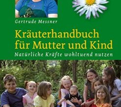 Kräuterhandbuch für Mutter & Kind